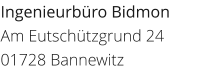 Ingenieurbüro Bidmon Am Eutschützgrund 24 01728 Bannewitz